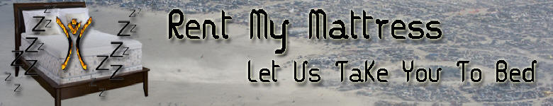 Rent My Mattress - Let us Take You To Bed